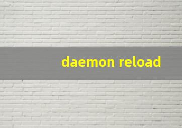 daemon reload